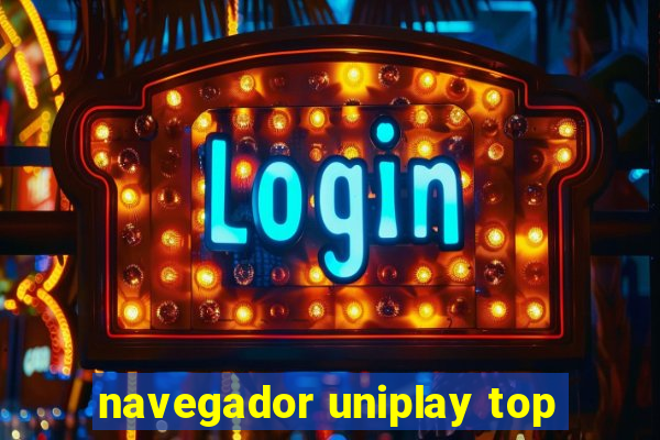 navegador uniplay top